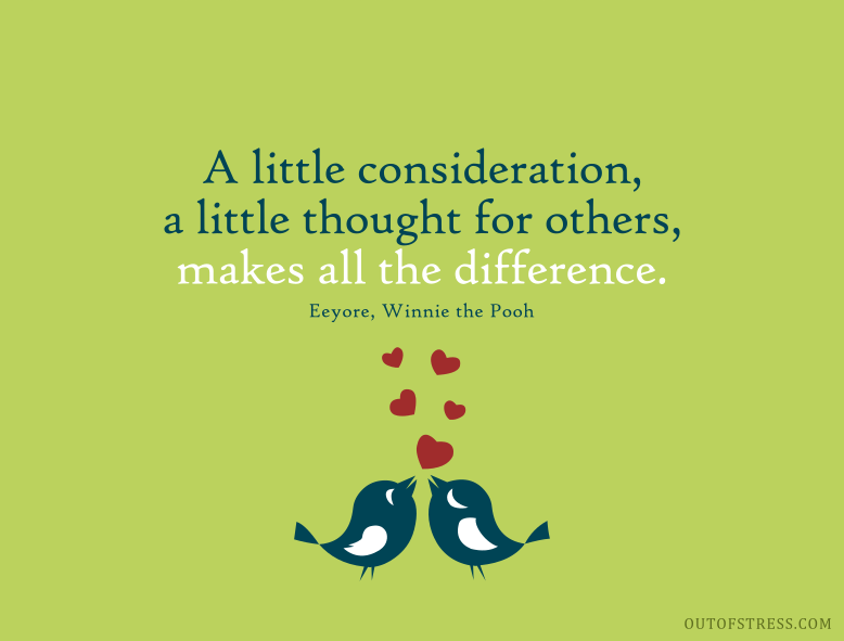 A little Consideration, a little Thought for Others, makes all the difference.