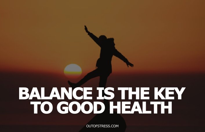 Balance is the key to good health - Health Quote