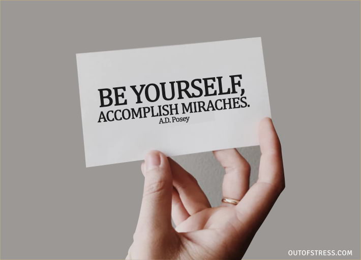 Be yourself - accomplish miracles