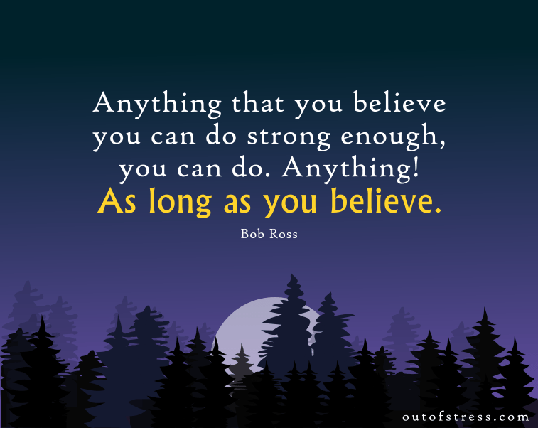 The secret to doing anything is believing that you can do it.