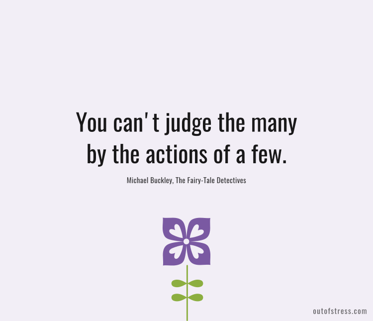 You can't judge the many by the actions of the few.