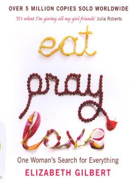 Eat, Pray, Love by Elizabeth Gilbert