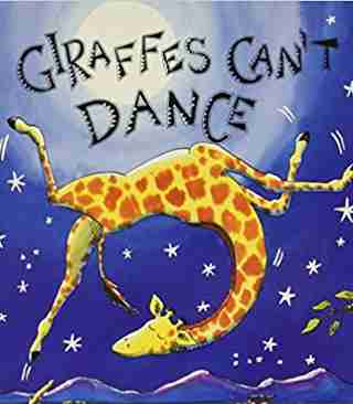 Giraffes Can't Dance by Giles Andrea and Guy Parker-Rees