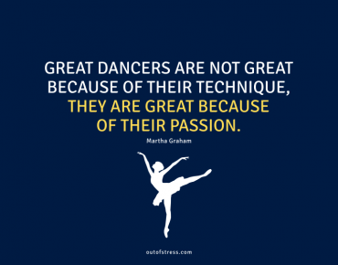Great dancers are great because of their passion.