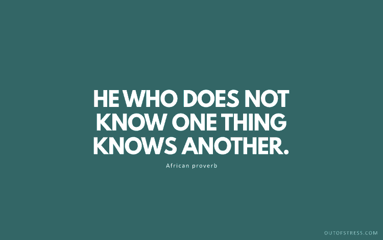 He who does not know one thing knows another.