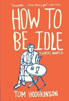 How to Be Idle by Tom Hodgkinson