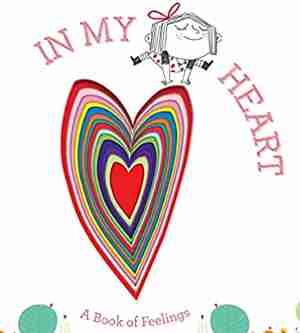 In My Heart (A Book of Feelings) by Jo Witek