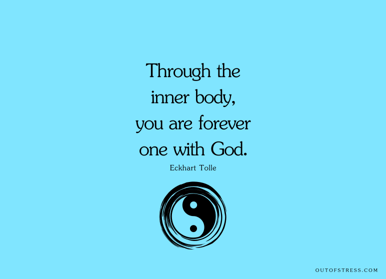 Through the inner body, you are forever one with God.