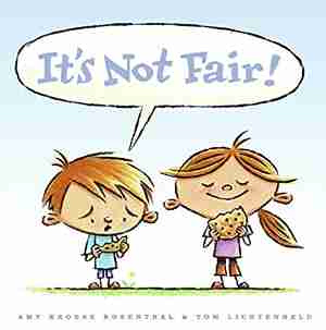 It's Not Fair! by Amy Krouse Rosenthal