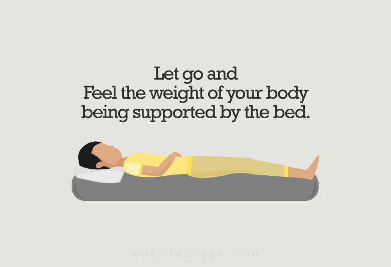 Let go and feel the weight of your body.