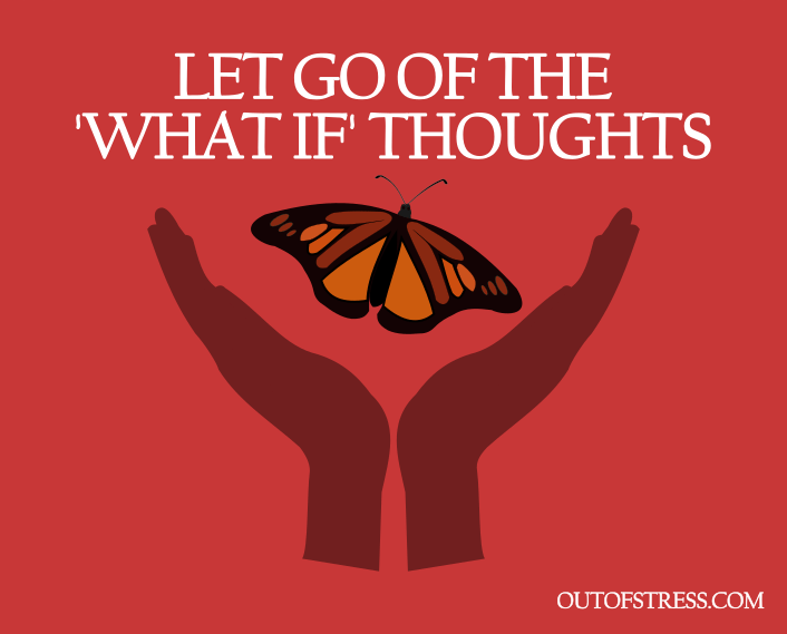 Let go of what if thoughts - Short mantra