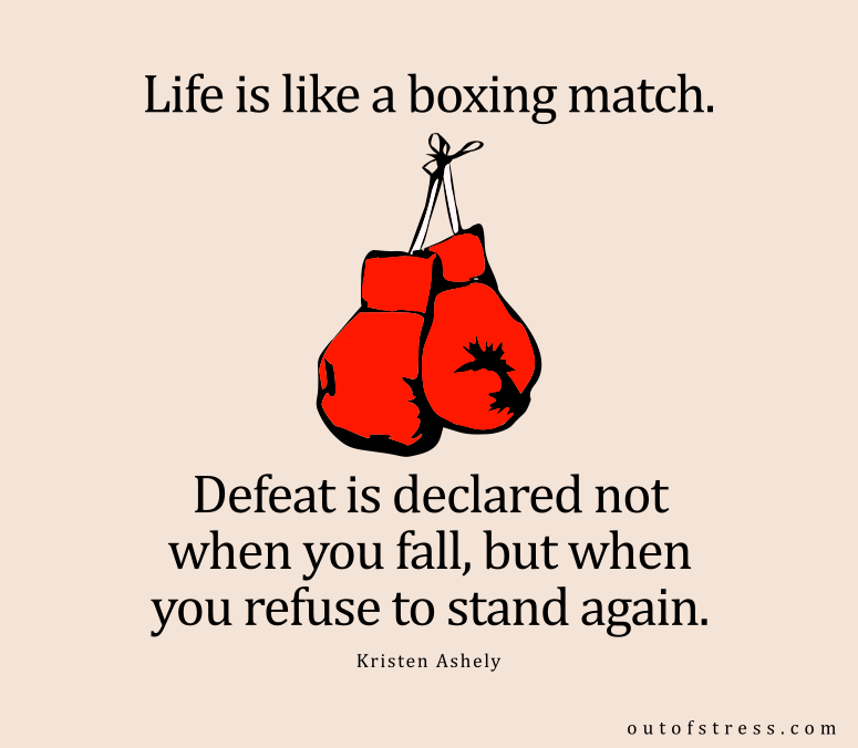 Life is like a boxing match.