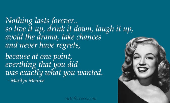 Nothing lasts forever quote by Marilyn Monroe