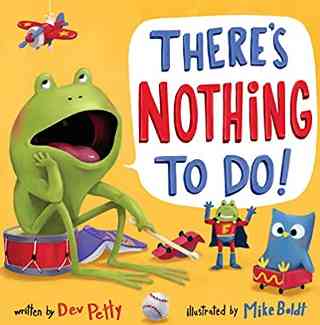 There's Nothing To Do by Dev Petty