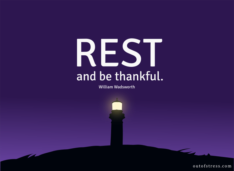 Rest and be thankful.