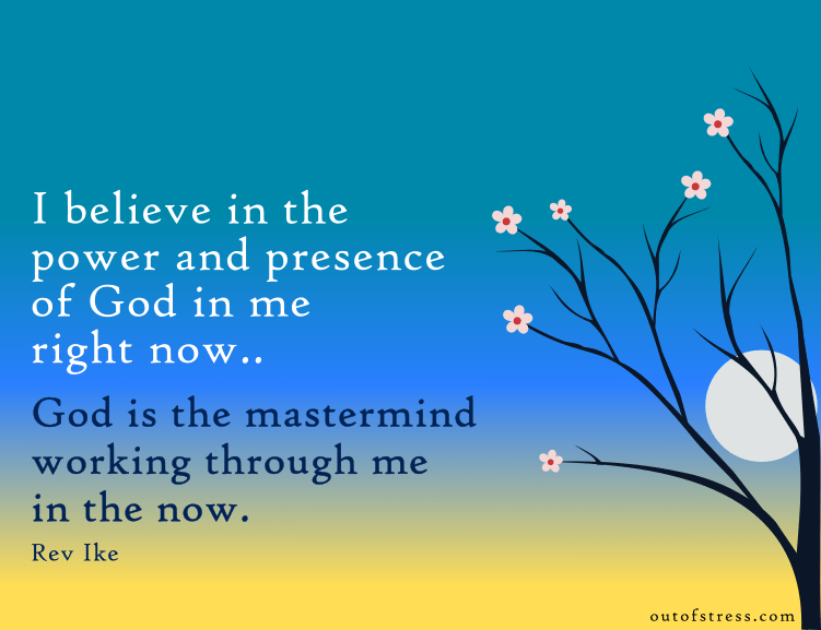 Presence of God - Rev. Ike positive affirmation