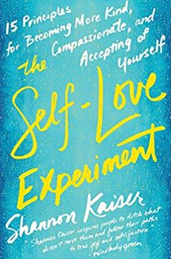 The Self-Love Experiment by Shannon Kaiser