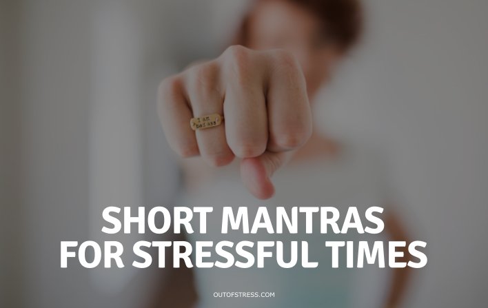 Short mantras for stressful times