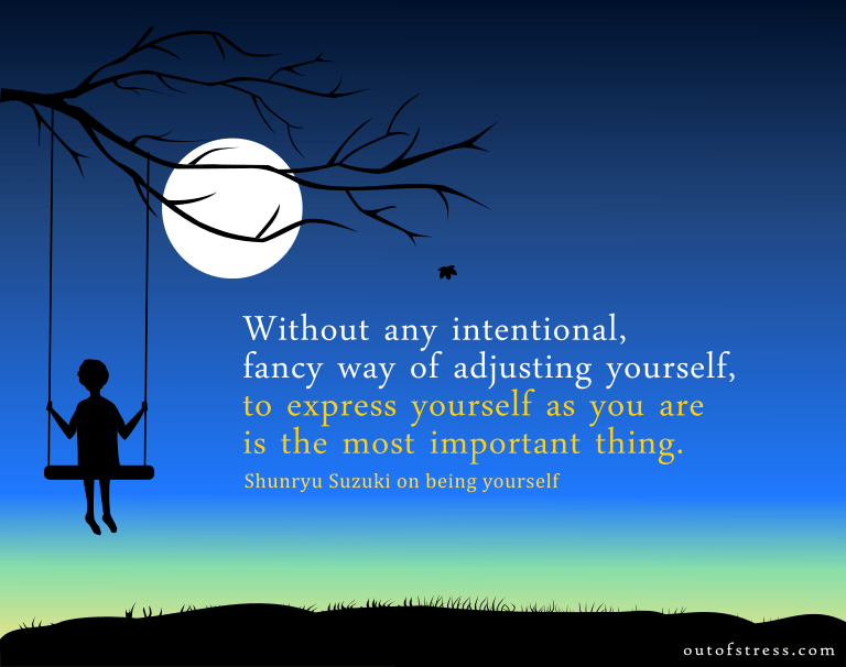 Shunryu Suzuki quote on being yourself and self expression