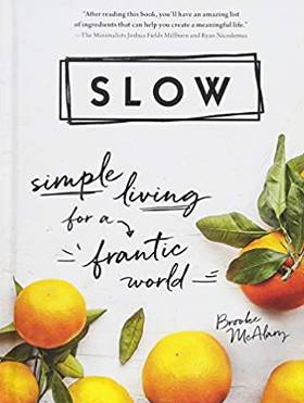 Slow: Simple Living for a Frantic World by Brooke McAlary