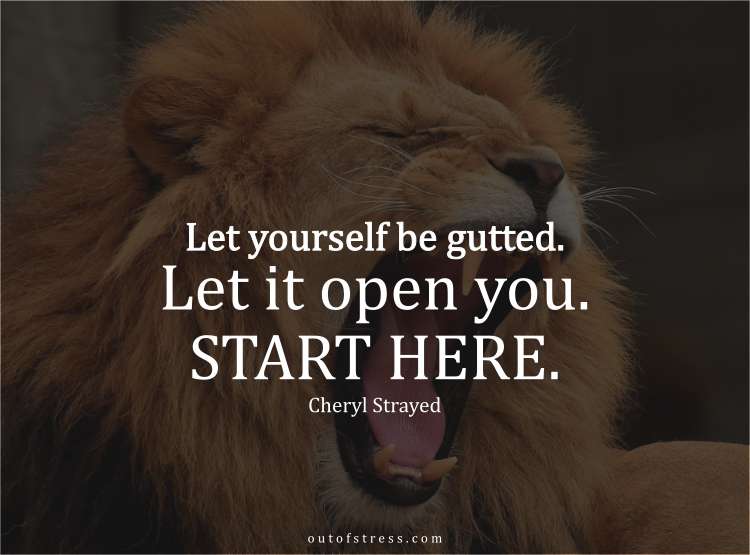 Let yourself be gutted. Let it open you. Start here.