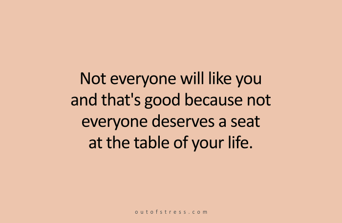 32 Not Everyone Is Going To Like You Quotes