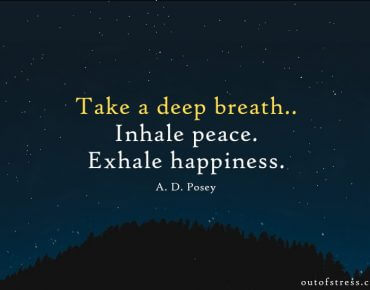 Take a deep breath. Inhale peace. Exhale happiness - A.D. Posey relaxation quote