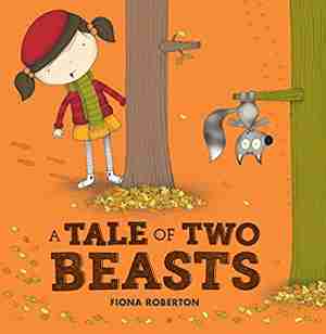 A tale of Two Beasts by Fiona Roberton