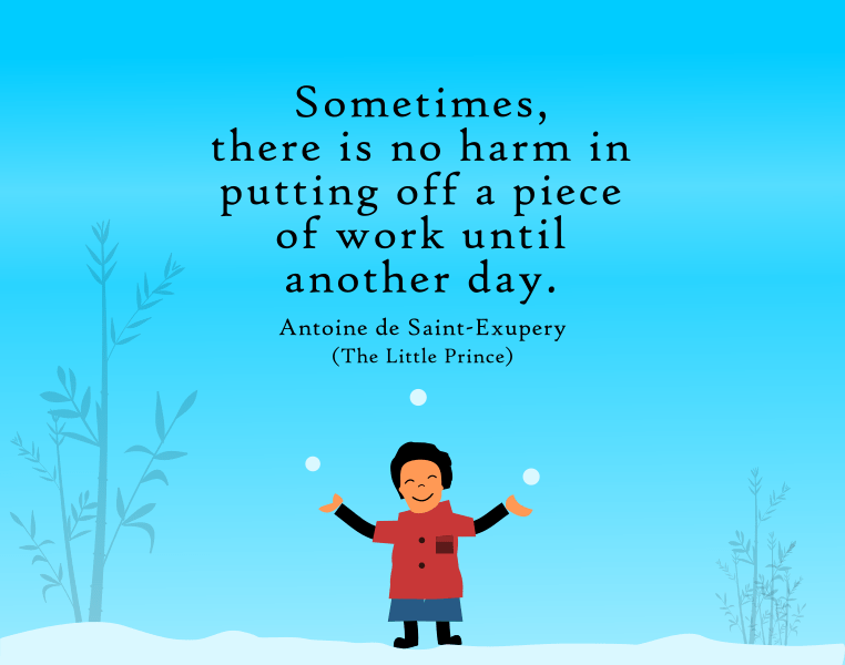 The Little Prince quote by taking it easy.