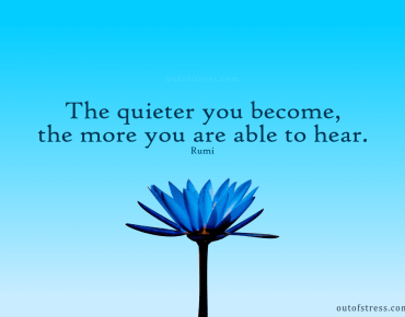 The quieter you become, the more you are able to hear - Rumi