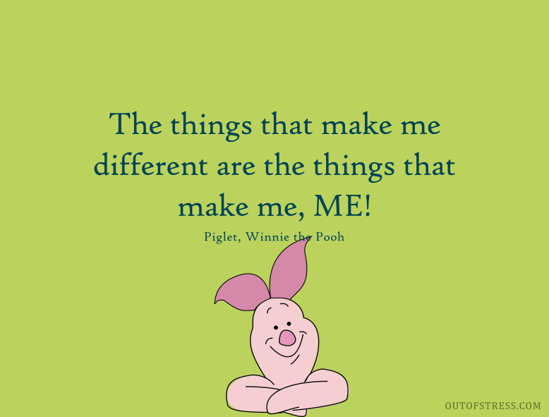 The things that make me different are the things that make me ME.
