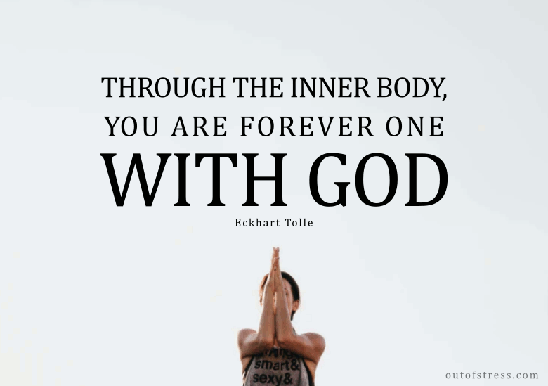 Through the inner body you are forever one with God - Eckhart Tolle