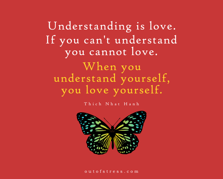 Understanding is self love - Thich Nhat Hanh
