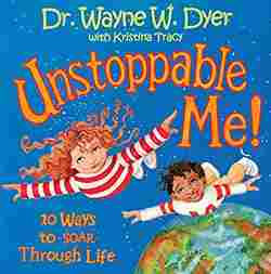 Unstoppable Me! by Dr. Wayne W. Dyer