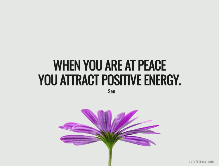 When you are at peace, you attract positive energy