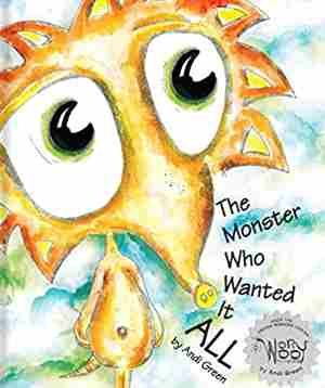 The Monster Who Wanted It All by Andi Green