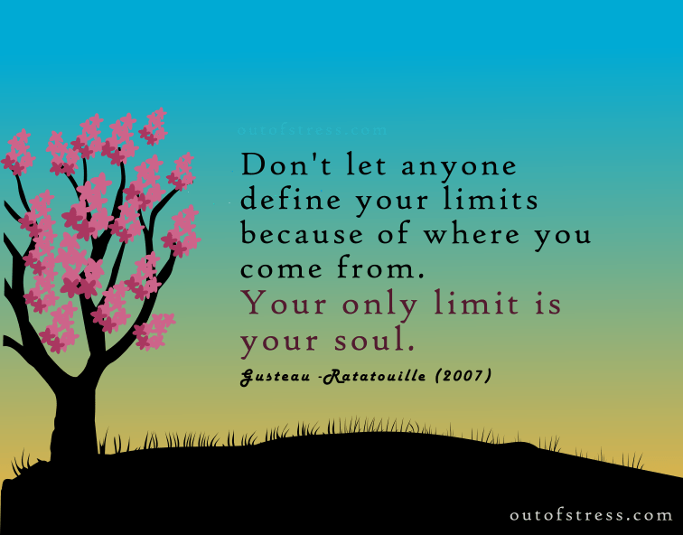 Your only limit is your soul.
